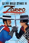 Le più belle storie di Zorro la leggenda libro