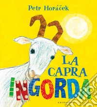 La capra ingorda. Ediz. a colori libro
