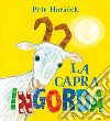 La capra ingorda. Ediz. a colori libro