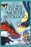 Le più belle storie di mostri mitologici libro