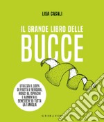 Il grande libro delle bucce. Ediz. illustrata libro