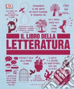 Il libro della letteratura. Grandi idee spiegate in modo semplice libro