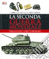 La seconda guerra mondiale. Dalla guerra lampo a Hiroshima. L'opera illustrata definitiva. Ediz. illustrata libro