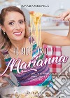 Il ricettario di Marianna. Dall'antipasto al dolce, piatti per tutti i gusti, facili e di sicura riuscita libro