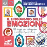 Il linguaggio delle emozioni. 48 storie per sviluppare l'intelligenza emotiva. Ispirato agli studi di Reuven Feuerstein. Ediz. a colori libro