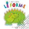 Le forme. Ediz. a colori libro