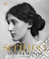 Scrittori. La vita e le opere. Ediz. illustrata libro