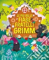 Le più belle fiabe dei fratelli Grimm. Ediz. a colori libro di Dei Serena