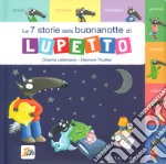 Le 7 storie della buonanotte di Lupetto. Amico Lupo. Ediz. a colori libro