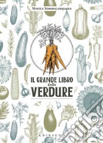 Il grande libro delle verdure libro