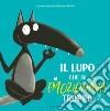 Il lupo che si emozionava troppo. Amico lupo. Ediz. a colori libro di Lallemand Orianne