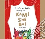 I colori delle emozioni. Kamishibai. Ediz. a colori libro