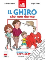 Il ghiro che non dorme. Primissime letture. Livello 2. Ediz. a colori libro