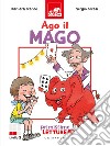 Ago il mago. Primissime letture. Livello 2. Ediz. a colori libro