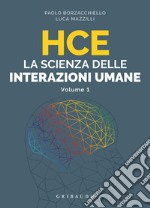 HCE. La scienza delle interazioni umane. Vol. 1 libro