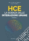 HCE. La scienza delle interazioni umane. Vol. 1 libro