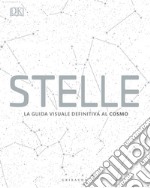 Stelle. La guida visuale definitiva al cosmo libro