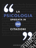 La psicologia spiegata in 100 citazioni libro