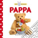 Pappa. Libri da toccare. Ediz. a colori libro