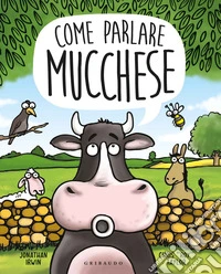 Come parlare mucchese. Ediz. a colori libro