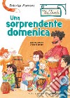 Una sorprendente domenica. Via dei Tanti libro di Morrone Federica