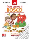 Quid scopre il bosco. Primissime letture. Livello 6. Ediz. a colori libro