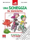 Una scheggia in bicicletta. Primissime letture. Livello 6. Ediz. a colori libro