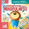 Il superpotere della mindfulness. Ediz. a colori. Con File audio per il download libro