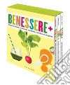 Benessere+. Ricette colorate e nutrienti con frutta e verdura di stagione libro