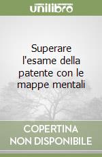 Superare l'esame della patente con le mappe mentali libro