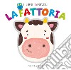 La fattoria. Ediz. a colori libro