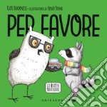 Per favore. Le buone maniere. Ediz. a colori libro