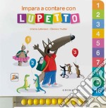 Impara a contare con Lupetto. Amico lupo. Ediz. a colori libro