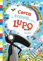 Cerca e trova con lupo. Amico lupo. Ediz. a colori libro