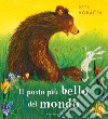 Il posto più bello del mondo. Ediz. a colori libro