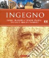 Ingegno. Dalle piramidi ai viaggi spaziali, storie di genio e talento. Ediz. illustrata libro