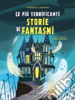 Le più terrificanti storie di fantasmi libro