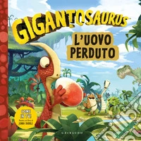 Uovo perduto. Gigantosaurus. Ediz. a colori libro