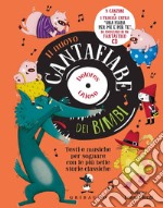 Il nuovo cantafiabe dei bimbi. Testi e musiche per sognare con le più belle storie classiche. Ediz. a colori. Con CD-Audio libro