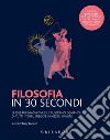 Filosofia in 30 secondi libro