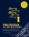 Psicologia in 30 secondi libro