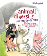 Animali diVersi... per modo di dire. 20 storie in rima di animali che si ribellano agli stereotipi. Ediz. illustrata libro