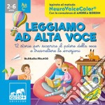 Leggiamo ad alta voce. 12 storie per scoprire il potere della voce e trasmettere le emozioni. Ediz. a colori libro