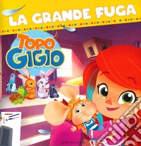 La grande fuga. Topo Gigio libro