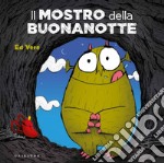 Il mostro della buonanotte. Ediz. a colori libro