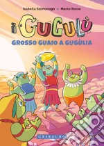 Grosso guaio a Gugulia. I Gugulù