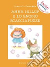 Anna Hillop e lo gnomo scacciapuzze libro di De Benedittis Matteo