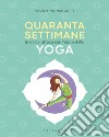 40 settimane in dolce attesa con l' aiuto dello yoga libro