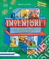 Inventori. L'incredibile storia delle invenzioni più geniali del mondo libro di Winston Robert