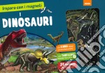 Dinosauri. Imparo con i magneti. Ediz. a colori. Con gadget libro